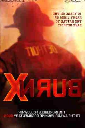 在拯救底特律的前线奋战了10年, 燃烧X, 获奖纪录片《BURN》的精彩续集.